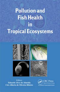 Cover image for Pollution and Fish Health in Tropical Ecosystems