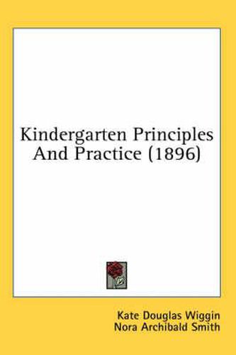 Kindergarten Principles and Practice (1896)