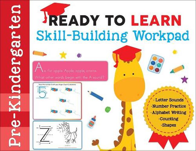 Cover image for Ready to Learn: Pre-Kindergarten Skill-Building Workpad: Letter Sounds, Number Practice, Alphabet Writing, Counting, Shapes