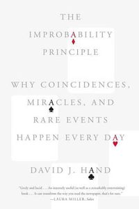 Cover image for The Improbability Principle: Why Coincidences, Miracles, and Rare Events Happen Every Day