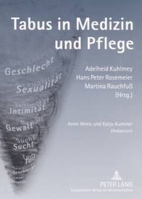 Cover image for Tabus in Medizin Und Pflege: Anne Ahnis Und Katja Kummer (Redaktion)