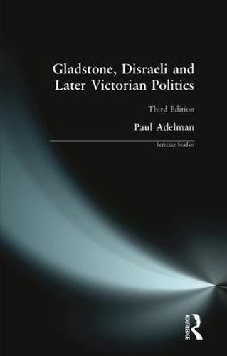 Cover image for Gladstone, Disraeli and Later Victorian Politics