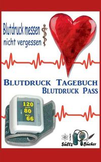 Cover image for Blutdruck-Pass - Blutdruck-Tagebuch: Blutdruck messen ... nicht vergessen!