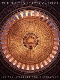 Cover image for The United States Capitol Its Architecture and Decoration