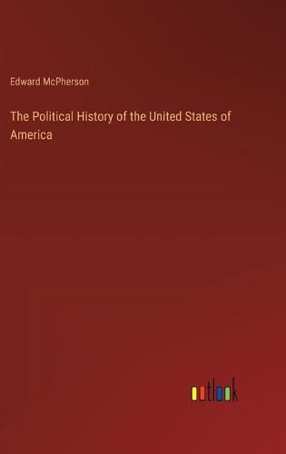 Cover image for The Political History of the United States of America