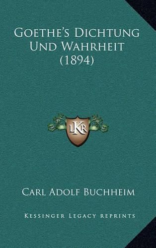 Goethe's Dichtung Und Wahrheit (1894)