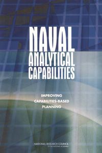 Cover image for Naval Analytical Capabilities: Improving Capabilities-Based Planning