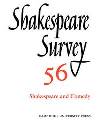 Cover image for Shakespeare Survey: Volume 56, Shakespeare and Comedy: An Annual Survey of Shakespeare Studies and Production