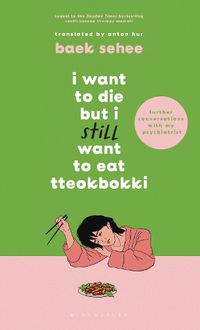 Cover image for I Want to Die but I Still Want to Eat Tteokbokki