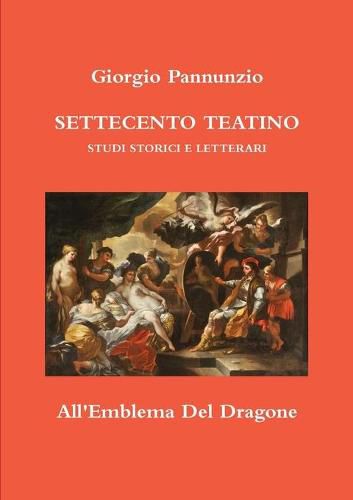 Cover image for SETTECENTO TEATINO. STUDI STORICI E LETTERARI