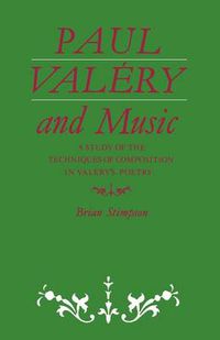 Cover image for Paul Valery and Music: A Study of the Techniques of Composition in Valery's Poetry