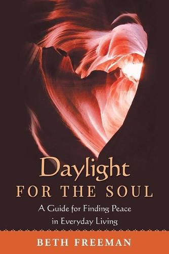 Cover image for Daylight for the Soul: A Guide for Finding Peace in Everyday Living