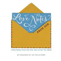 Cover image for Love Notes from God: Little Notes from the One Who Loves You Most