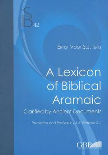 A Lexicon of Biblical Aramaic: Clarified by Documents