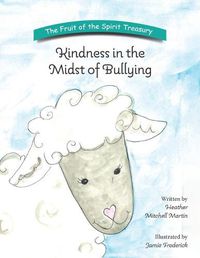Cover image for Kindness in the Midst of Bullying