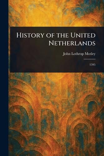 Cover image for History of the United Netherlands