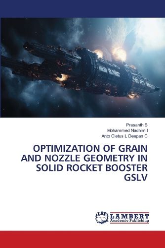 Cover image for Optimization of Grain and Nozzle Geometry in Solid Rocket Booster Gslv