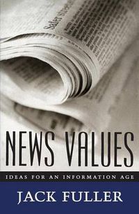 Cover image for News Values: Ideas for an Information Age