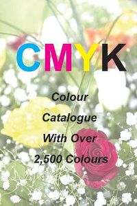 Cover image for CMYK Quick Pick Colour Catalogue with Over 2500 Colours