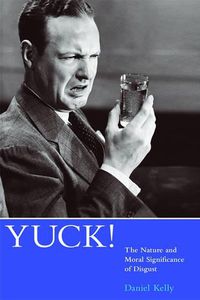 Cover image for Yuck!: The Nature and Moral Significance of Disgust