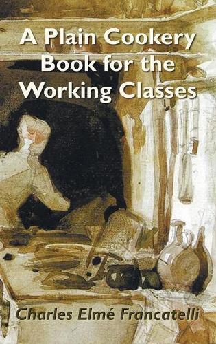 Cover image for A Plain Cookery Book for the Working Classes