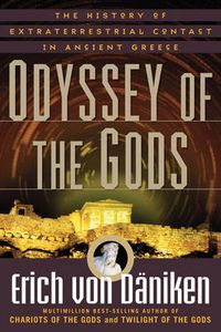 Cover image for Odyssey of the Gods: The History of Extraterrestrial Contact in Ancient Greece