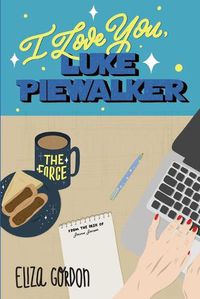 Cover image for I Love You, Luke Piewalker