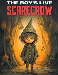 Cover image for The Boy's Live Scarecrow