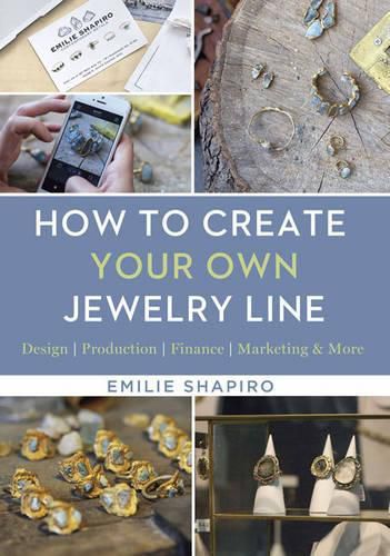 Cover image for How to Create Your Own Jewelry Line: Design - Production - Finance - Marketing & More