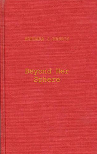 Beyond Her Sphere: Women and the Professions in American History