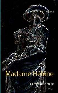 Cover image for Madame Helene: La reine de la mode