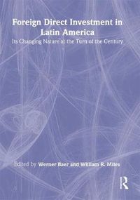 Cover image for Foreign Direct Investment in Latin America: Its Changing Nature at the Turn of the Century