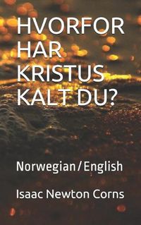 Cover image for Hvorfor Har Kristus Kalt Du?: Norwegian/English