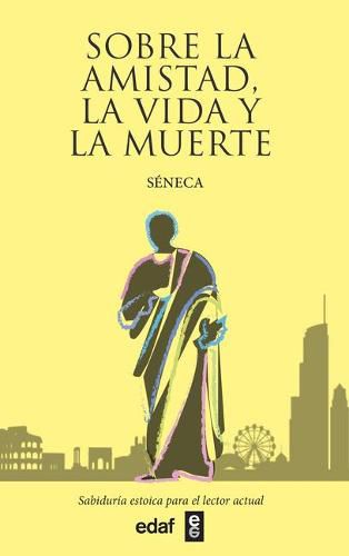 Cover image for Sobre La Amistad, La Vida Y La Muerte