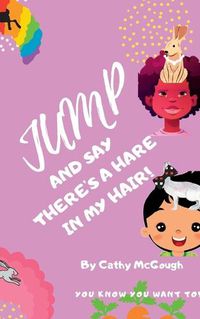 Cover image for Jump and Say There's a Hare in My Hair!