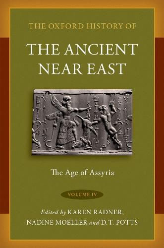 The Oxford History of the Ancient Near East Volume IV: The Age of Assyria