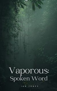 Cover image for Vaporous: Spoken Word