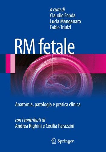 Cover image for Rm Fetale: Anatomia, Patologia E Pratica Clinica