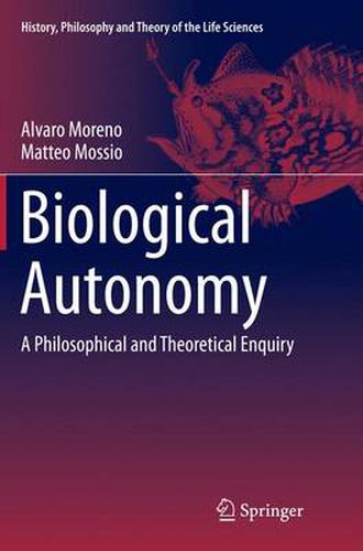 Cover image for Biological Autonomy: A Philosophical and Theoretical Enquiry