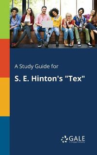 Cover image for A Study Guide for S. E. Hinton's Tex