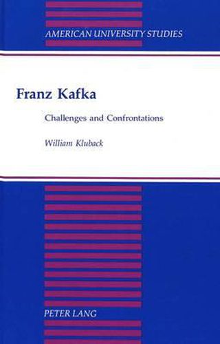 Franz Kafka: Challenges and Confrontations