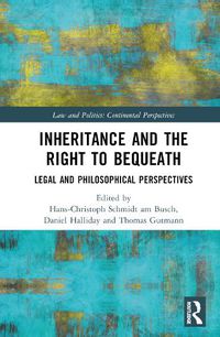 Cover image for Inheritance and the Right to Bequeath: Legal and Philosophical Perspectives