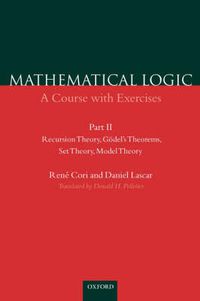 Cover image for Mathematical Logic: Part 2: Recursion Theory, Godel's Theorems, Set Theory, Model Theory