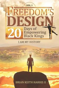 Cover image for Freedom's Design: 20 Days of Empowering Black Kings