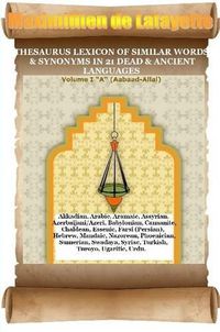 Cover image for V1.Thesaurus Lexicon of Similar Words & Synonyms in 21 Dead & Ancient Languages