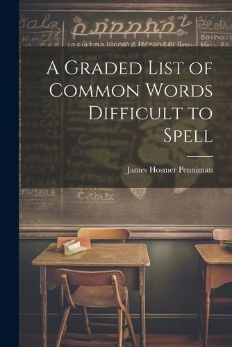 A Graded List of Common Words Difficult to Spell