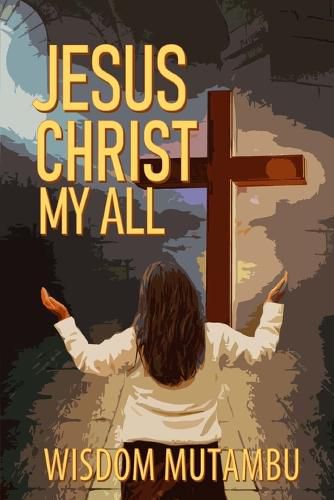 Cover image for Jesus Christ My All