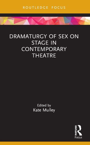 Cover image for Dramaturgy of Sex on Stage in Contemporary Theatre