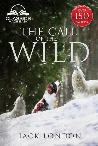 Cover image for The Call of the Wild - Unabridged with Full Glossary, Historic Orientation, Character and Location Guide