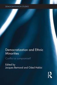 Cover image for Democratization and Ethnic Minorities: Conflict or compromise?